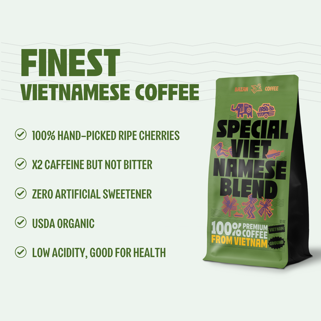 Special Vietnamese Blend, Strong and not bitter, Fruity and Floral Flavor