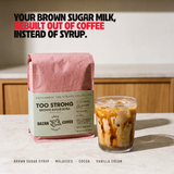 Too Strong Brown Sugar Boba